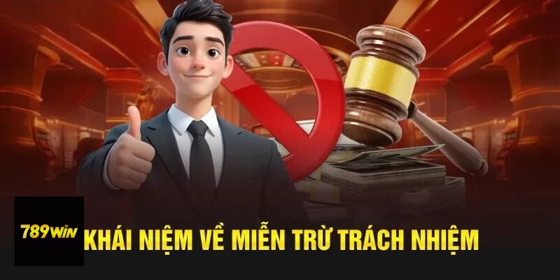 Miễn Trừ Trách Nhiệm - Những điểm chính trong Miễn Trừ Trách Nhiệm 789win Miễn Trừ Trách Nhiệm - Những điểm chính trong Miễn Trừ Trách Nhiệm 789win